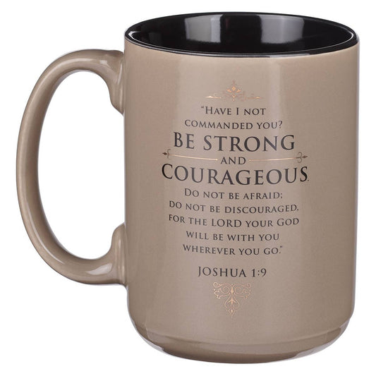 Mug Tan Be Strong and Courageous Josh. 1:9