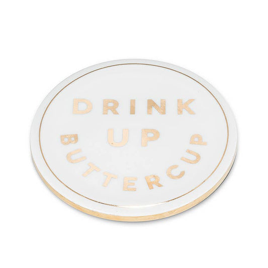 Drink Up Buttercup Coaster-4"