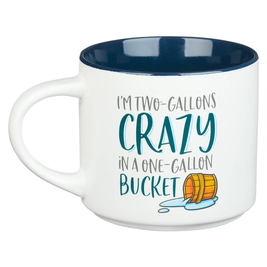 Mug Ceramic Two Gallons Crazy