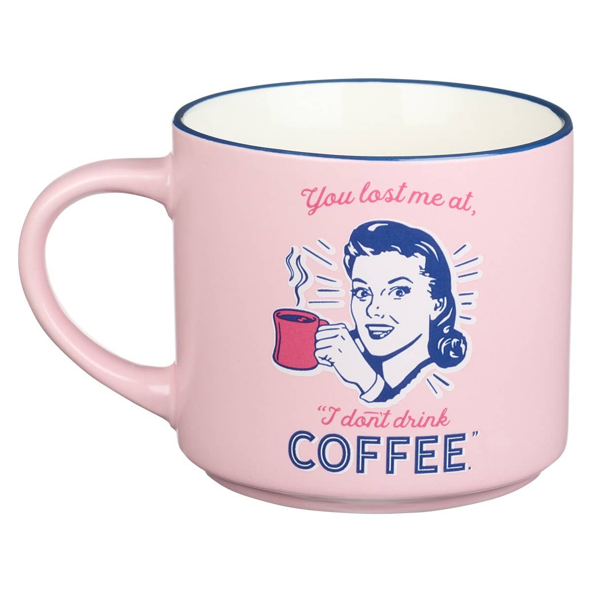 Mug Ceramic You Lost Me at No Coffee