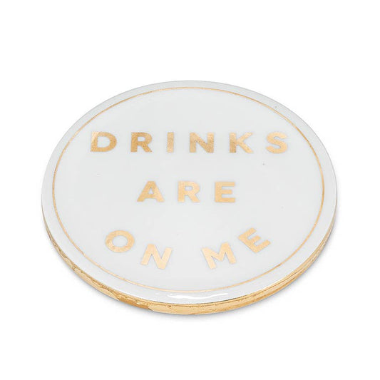 Drinks are on Me Coaster-4"